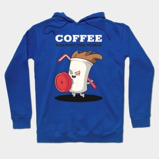 Coffee against the world Hoodie